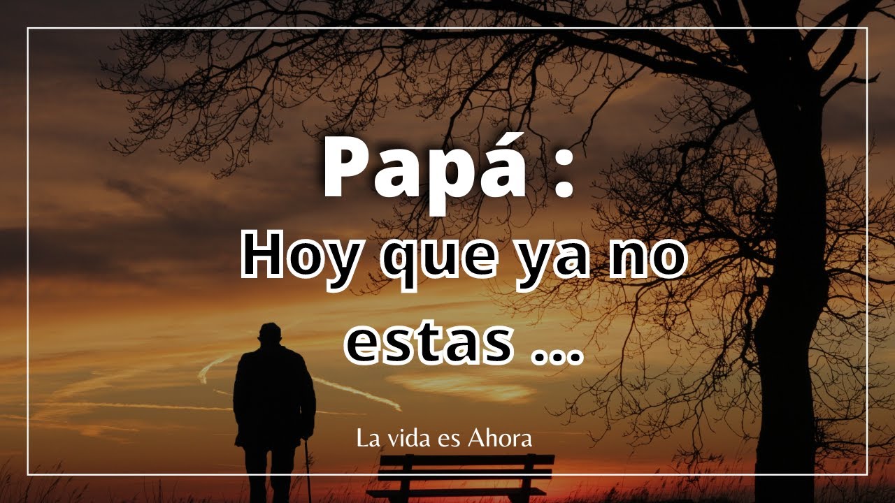 carta para mi papa que se fue de la casa