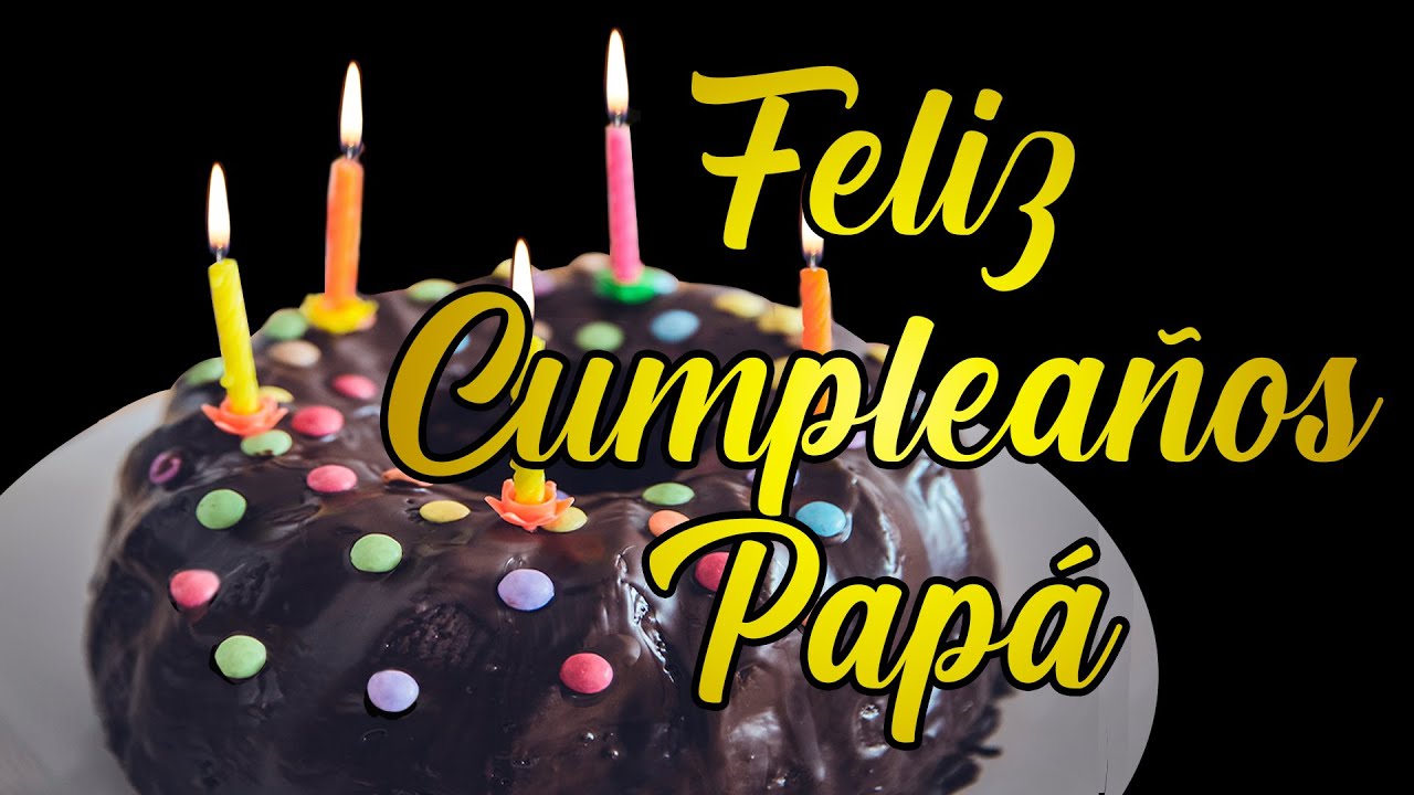 feliz cumpleaños papa aunque estes lejos