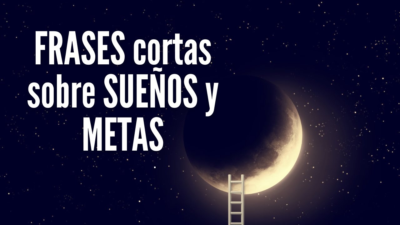 los sueños se cumplen frases cortas