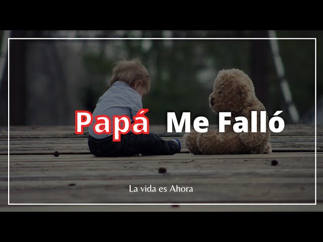 carta para mi papa que me abandono