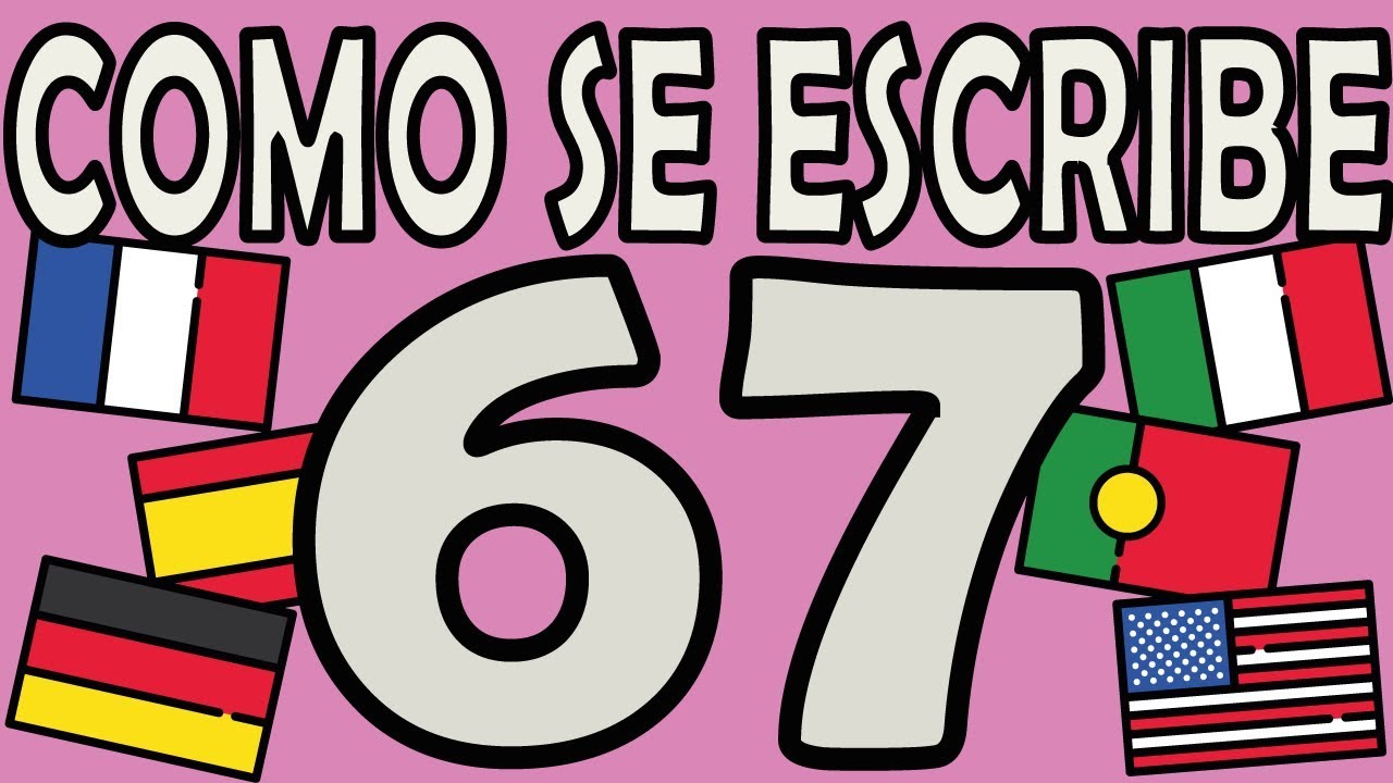 como se escribe 67 en letras