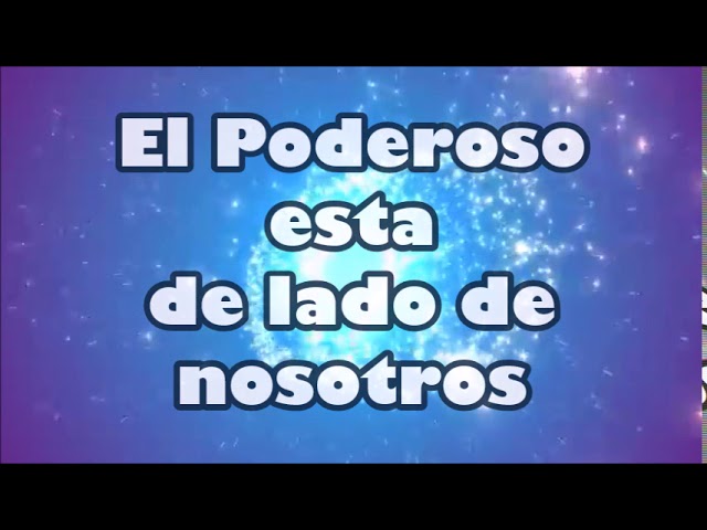 el poderoso esta de lado de nosotros letra