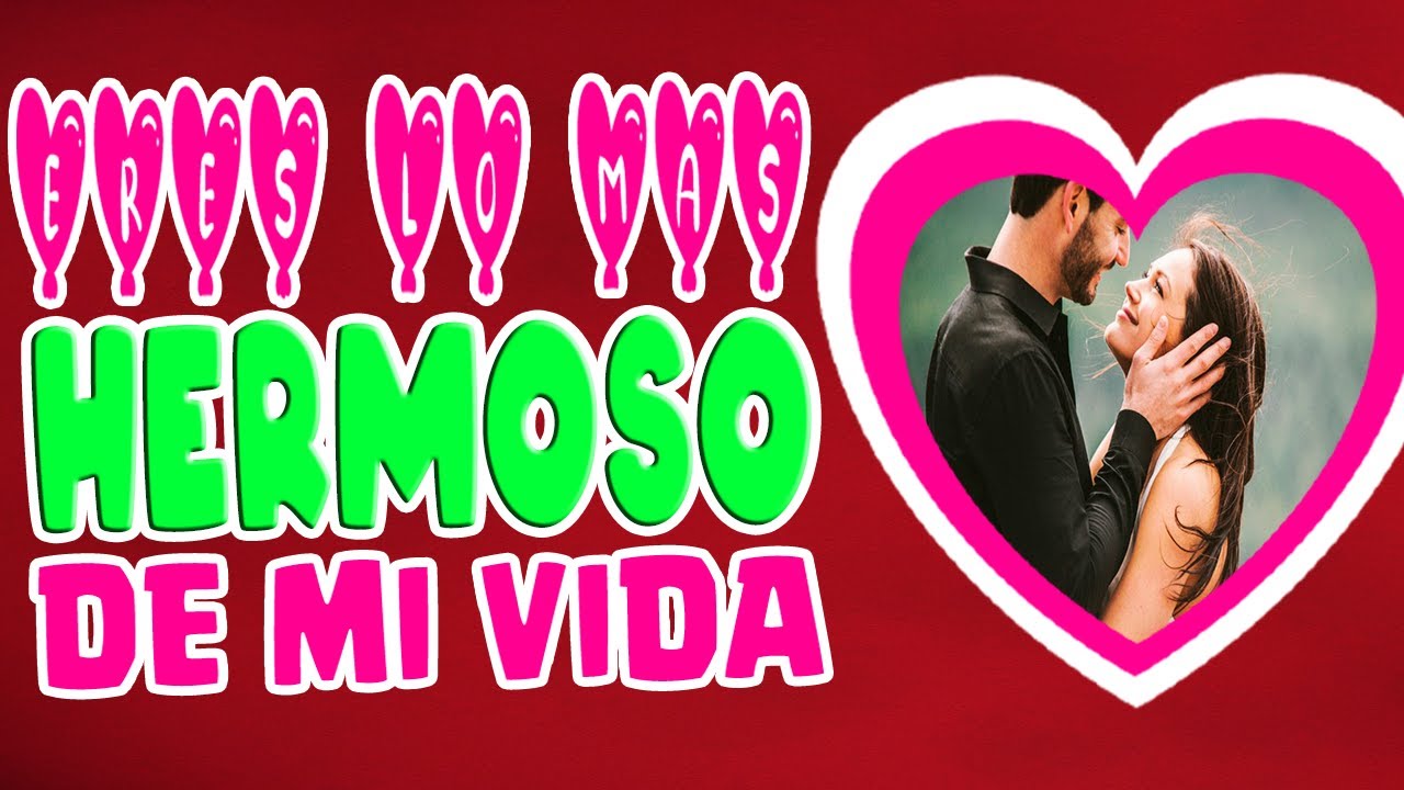 eres lo mas hermoso de mi vida poema