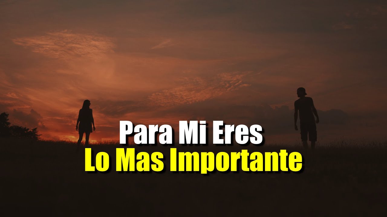 eres lo más importante en mi vida poema