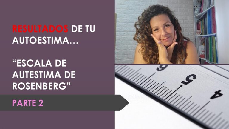 Escala de Autoestima de Rosenberg: Calificación y Cómo Evaluar tu