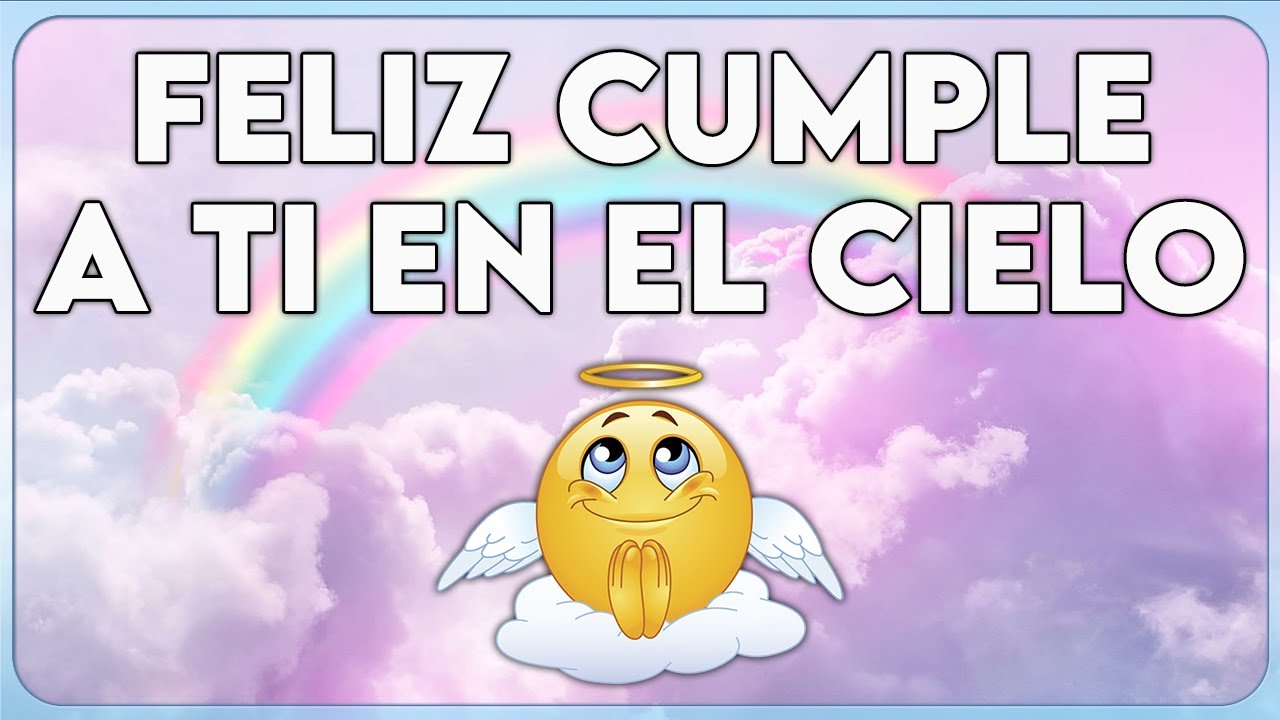 feliz cumpleaños para alguien en el cielo
