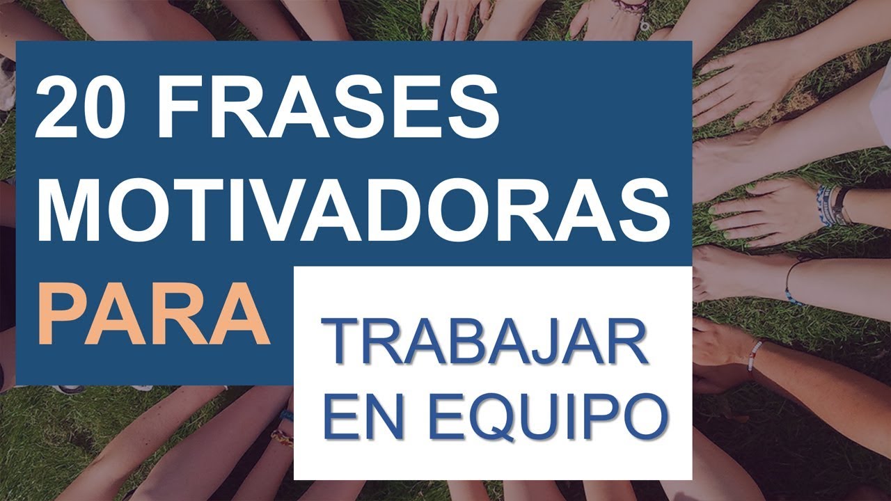 frase motivacional para el trabajo en equipo