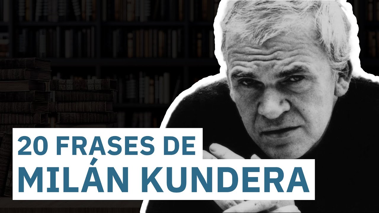 frases de milan kundera sobre el amor