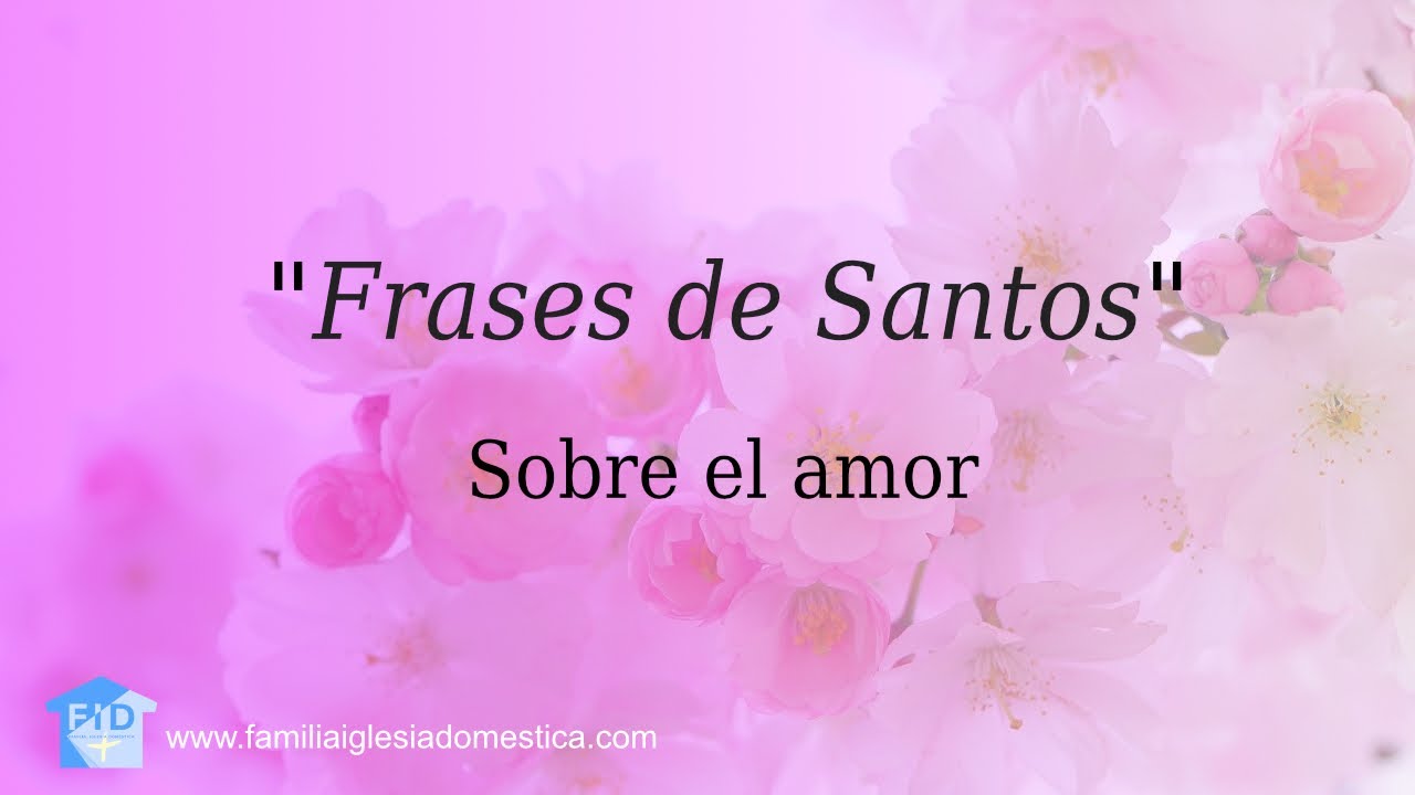 frases de santos sobre el amor
