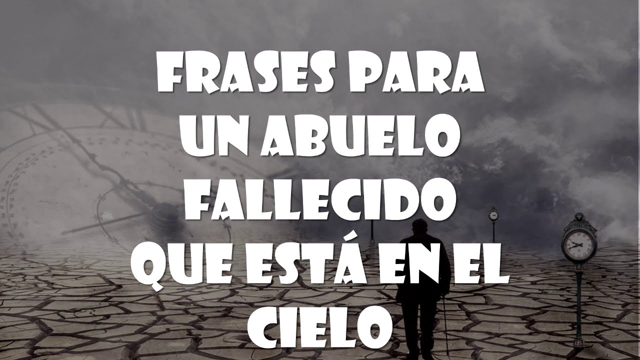 frases de un año de fallecimiento de un abuelo