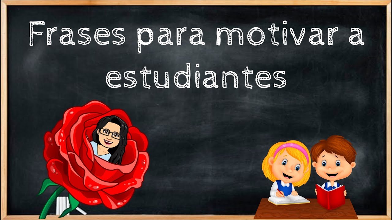 frases para motivar a los estudiantes