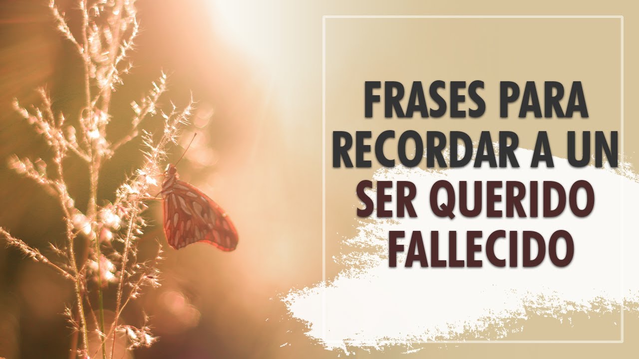 frases para recordar a un ser amado