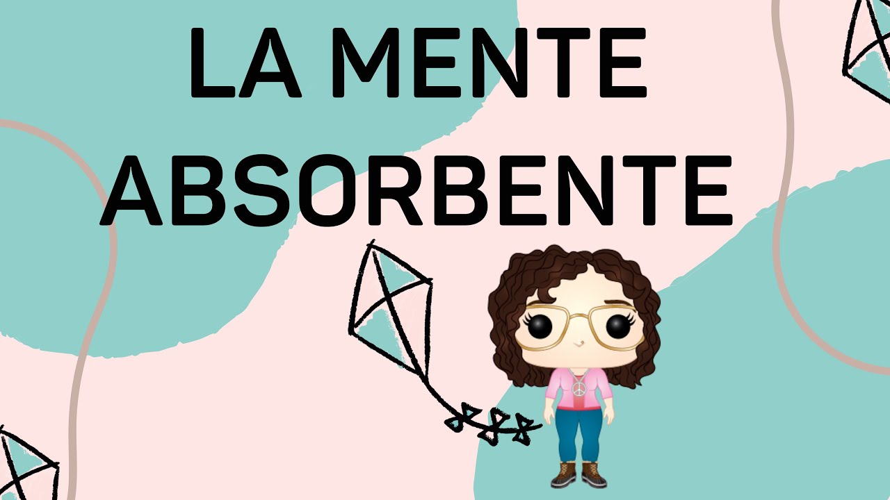 la mente absorbente del niño resumen