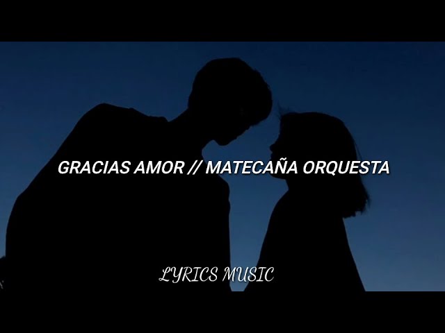 letra de gracias amor por los bellos momentos