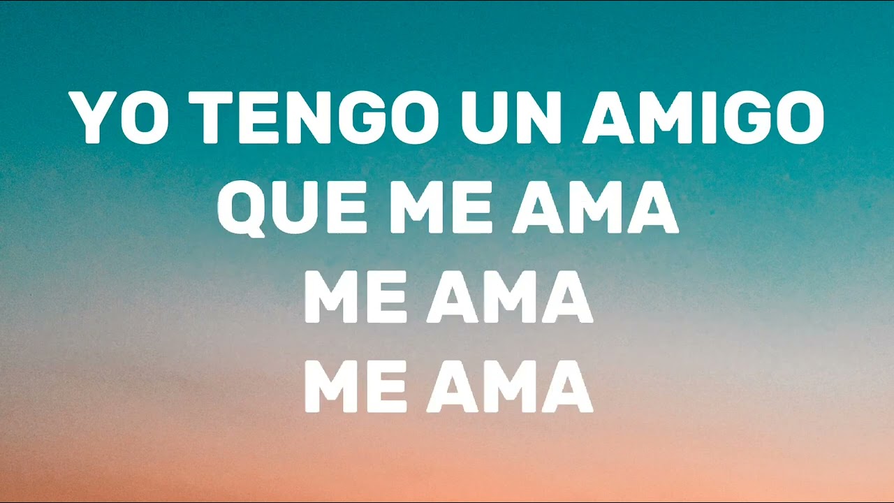 letra yo tengo un amigo que me ama