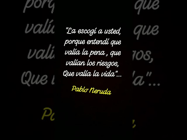 lo escogi a usted pablo neruda