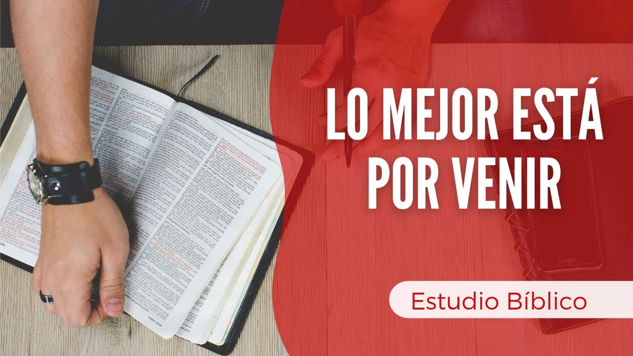 lo mejor esta por venir biblia versiculo