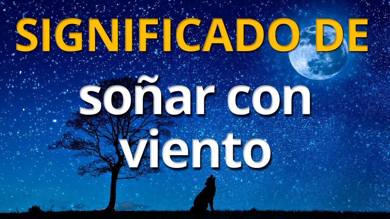 que significa soñar con viento muy fuerte