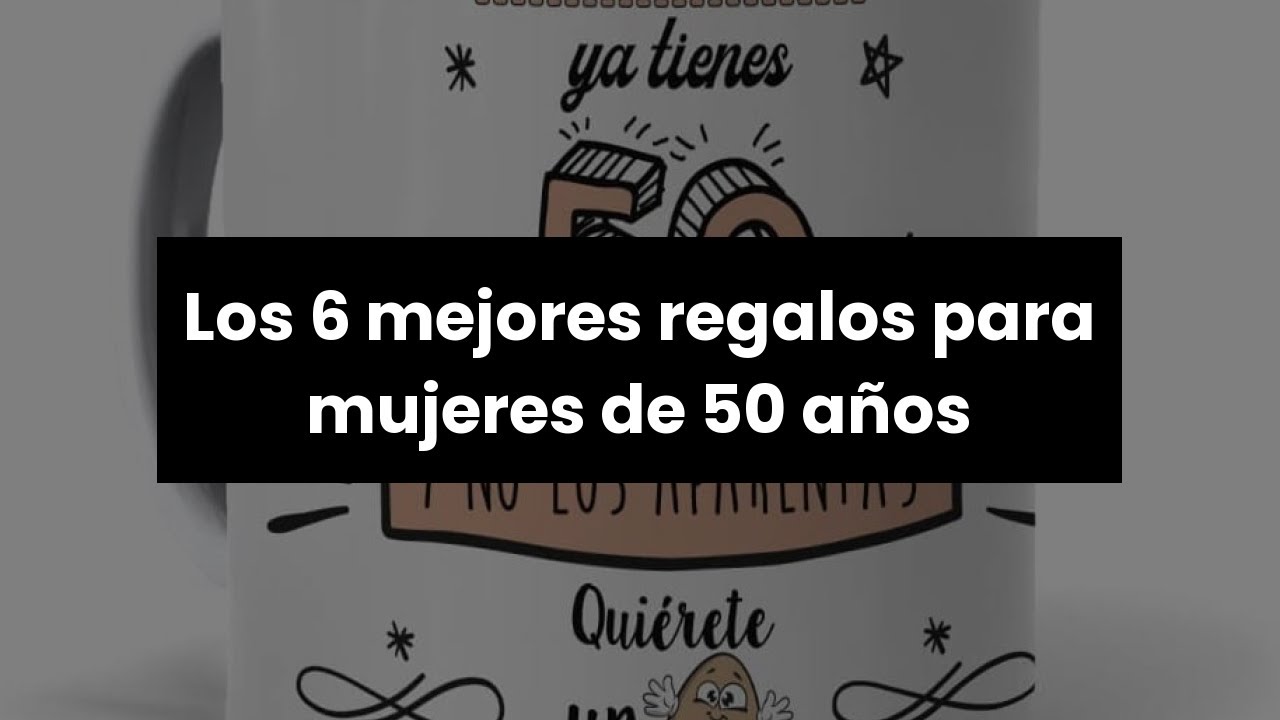 regalos de cumpleaños mujer 50 años