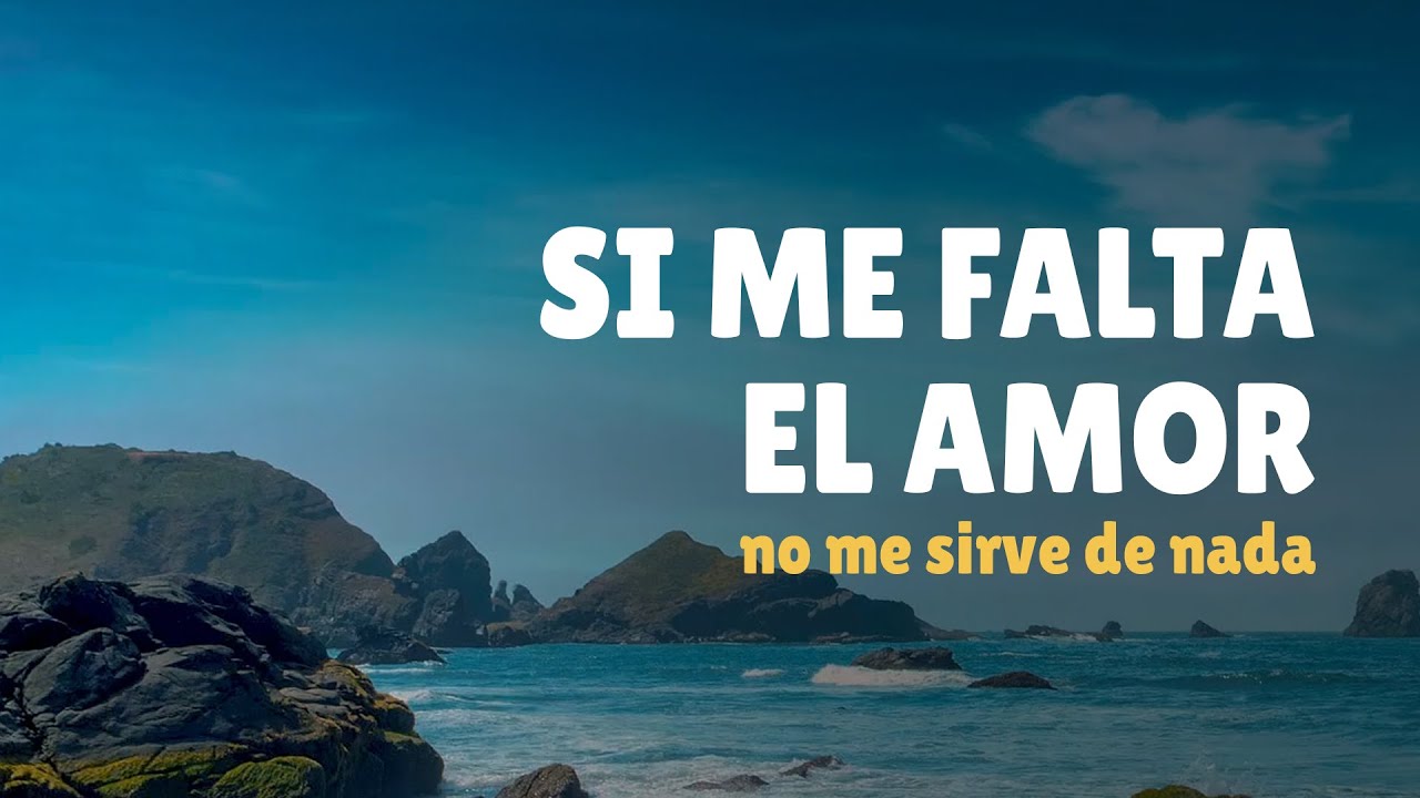 si me falta el amor letra
