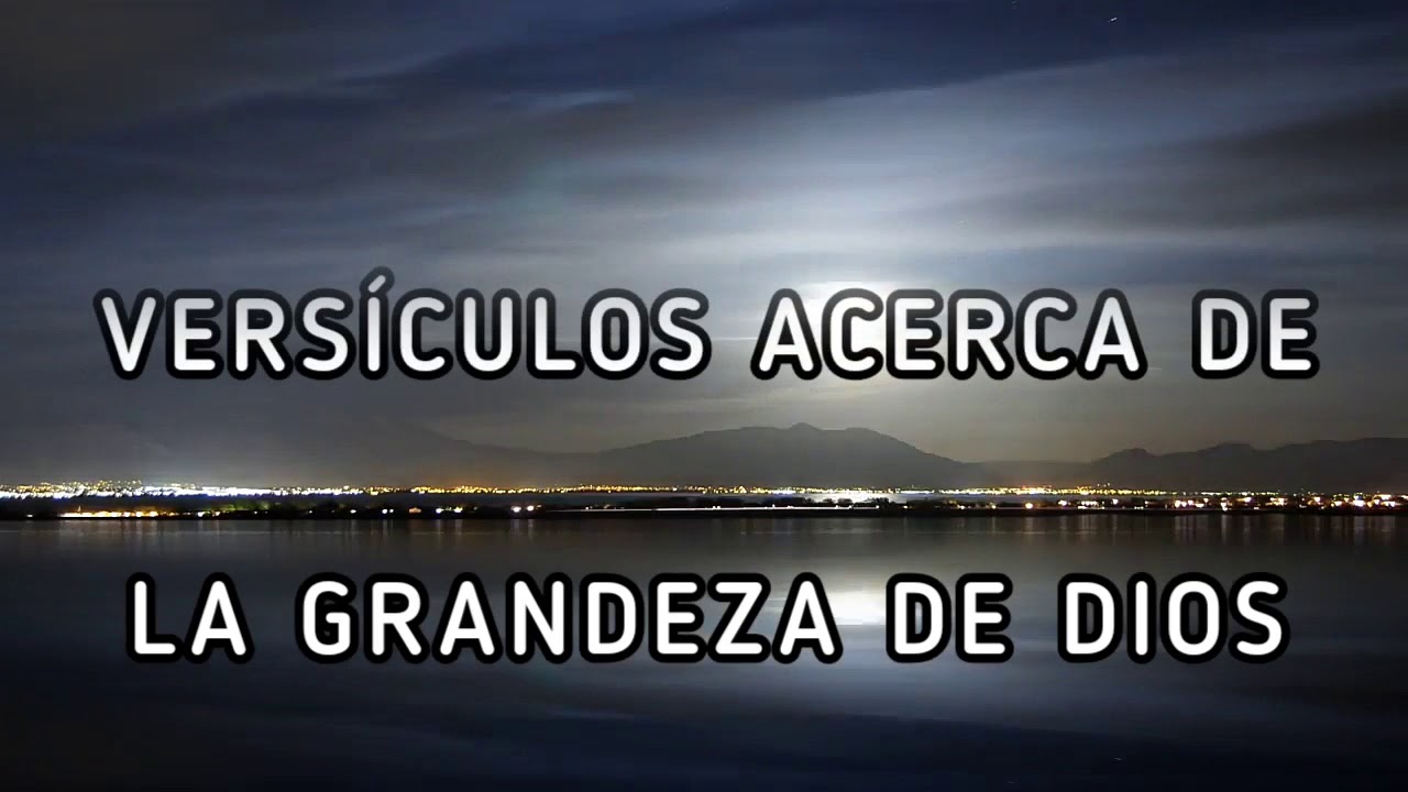 versiculos de la grandeza de dios