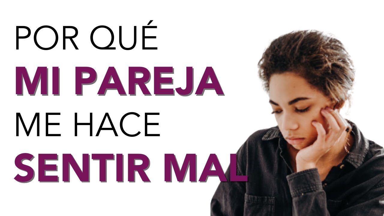 cuando tu pareja te hace sentir mal