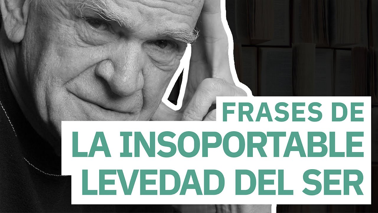 frases de la insoportable levedad del ser