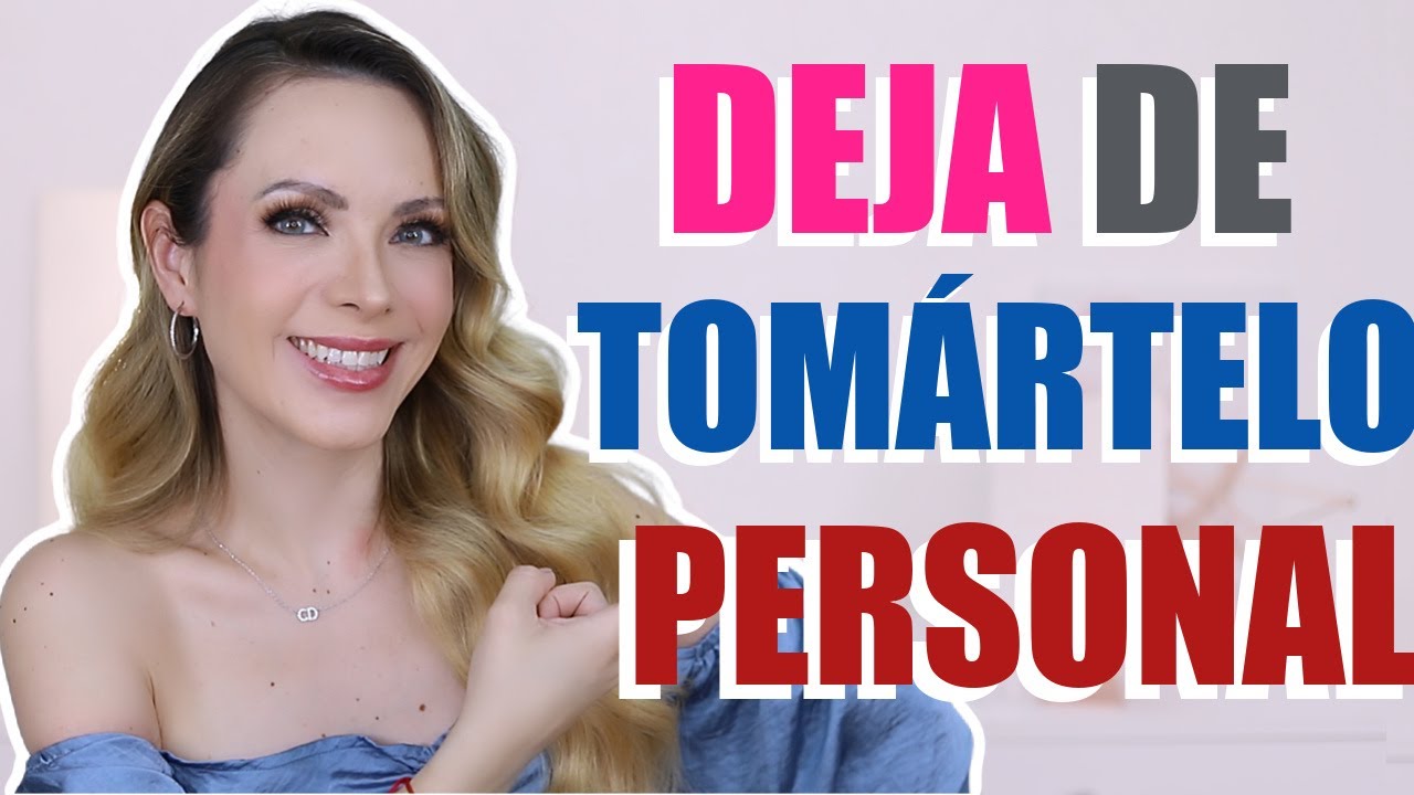me tomo las cosas muy personales