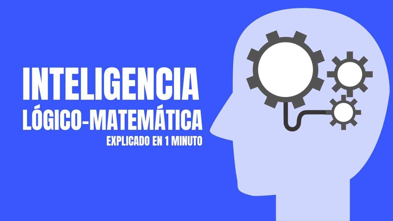 que es la inteligencia logico matematica
