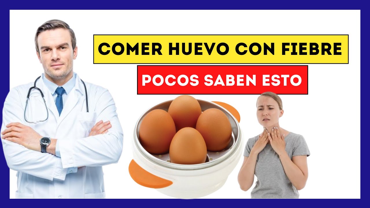 se puede comer huevo con fiebre