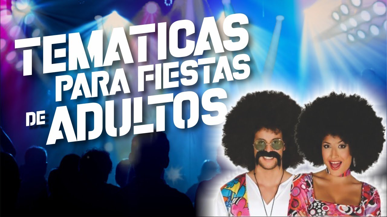 temas para fiestas de mujeres adultas