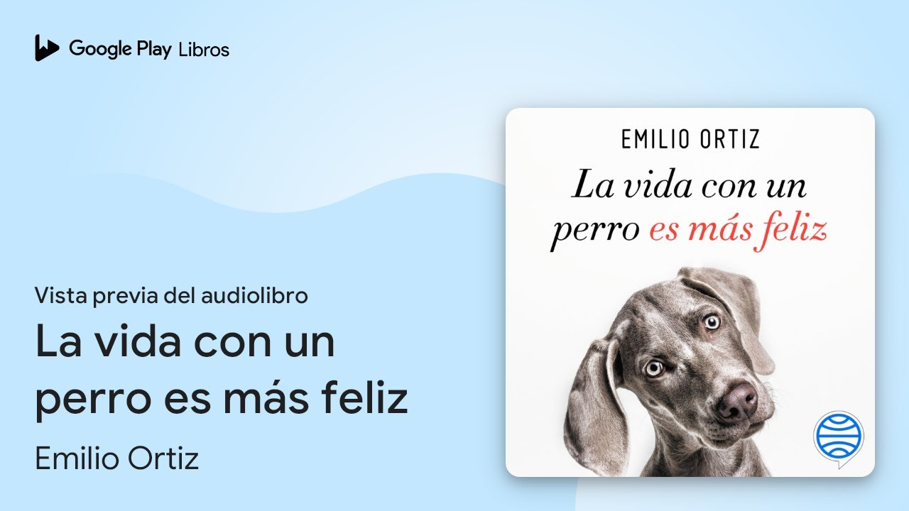 la vida es mas feliz con un perro