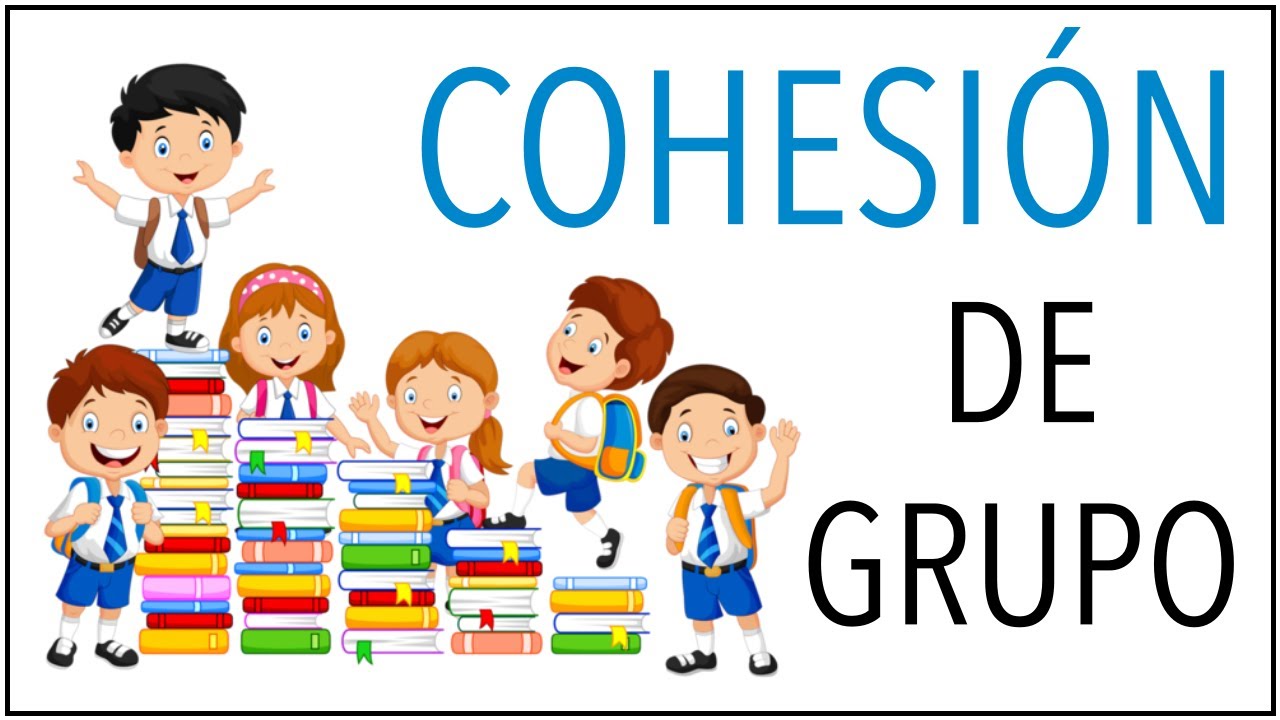 tecnicas para mejorar la cohesion grupal