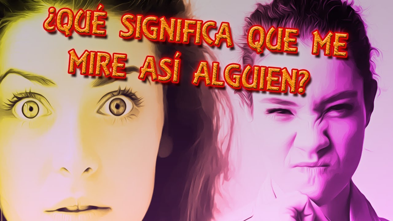 tipos de miradas y su significado