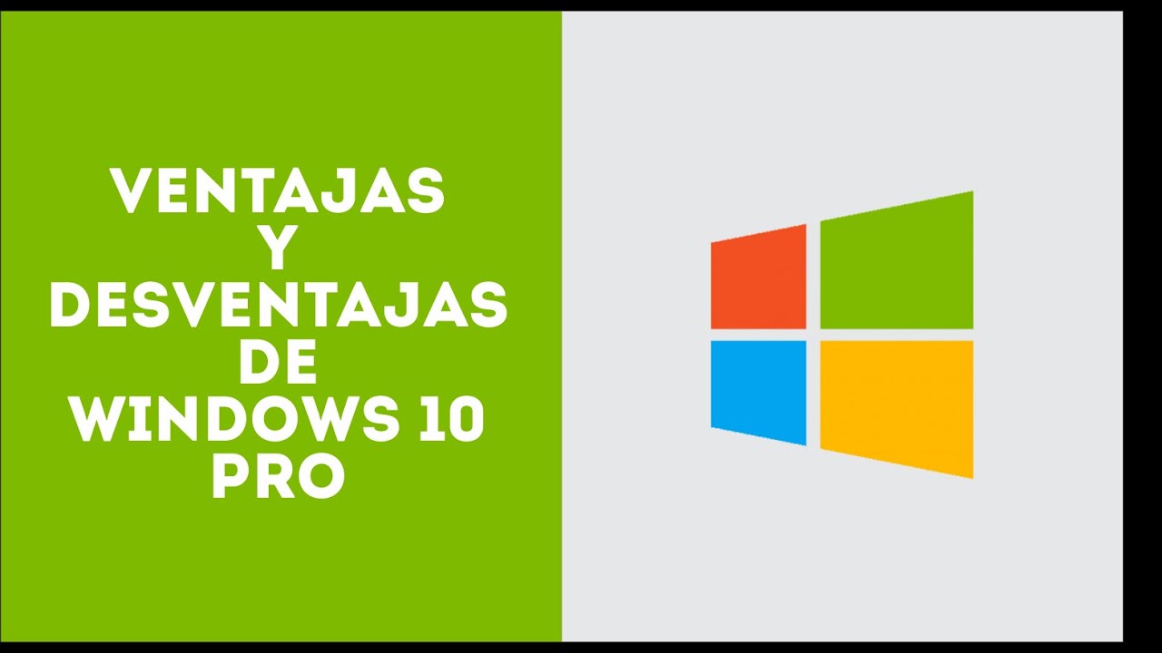 ventajas y desventajas de instalar windows 10